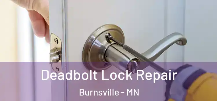  Deadbolt Lock Repair Burnsville - MN