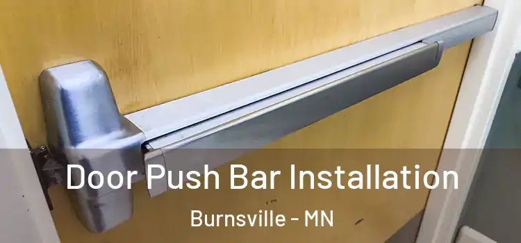 Door Push Bar Installation Burnsville - MN
