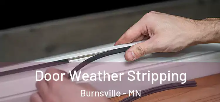 Door Weather Stripping Burnsville - MN